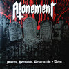 Atonement - Muerte, Perdicion, Destruccion y Dolor LP