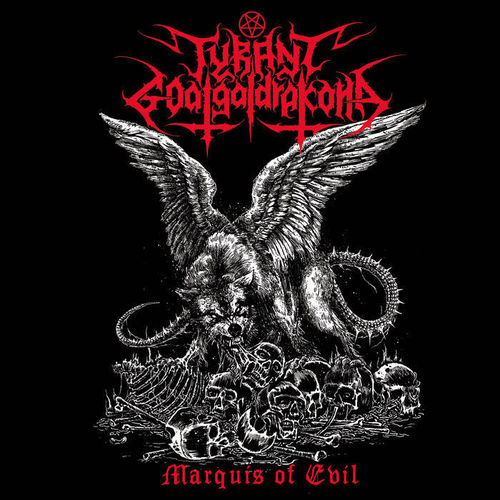Tyrant Goatgaldrakona - Marquis of Evil 7"EP